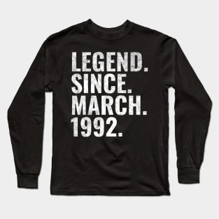 Legend since March 1992 Birthday Shirt Happy Birthday Shirts Long Sleeve T-Shirt